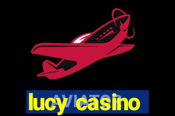 lucy casino