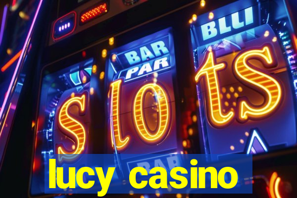 lucy casino