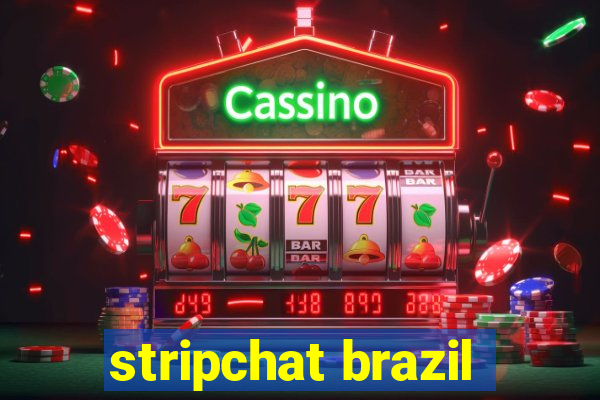 stripchat brazil