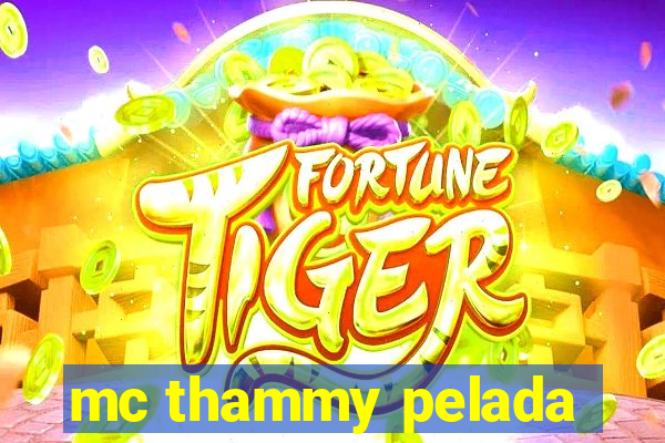 mc thammy pelada