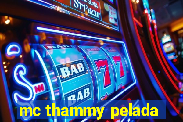 mc thammy pelada