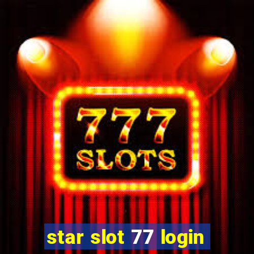 star slot 77 login