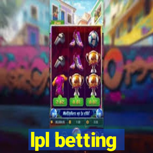 lpl betting