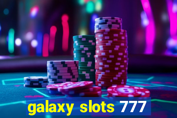 galaxy slots 777