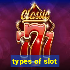 types of slot