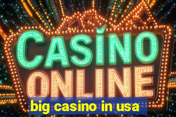 big casino in usa