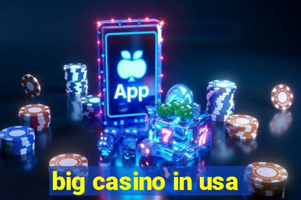 big casino in usa