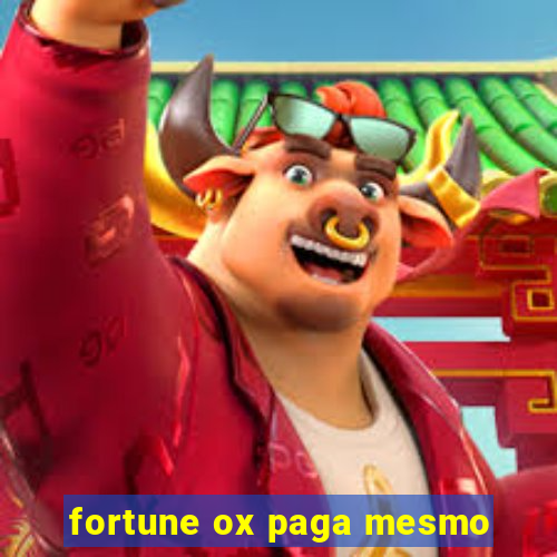 fortune ox paga mesmo