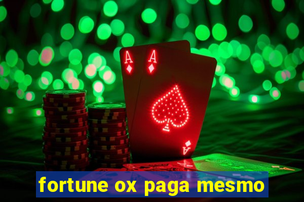 fortune ox paga mesmo