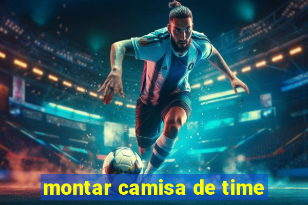 montar camisa de time