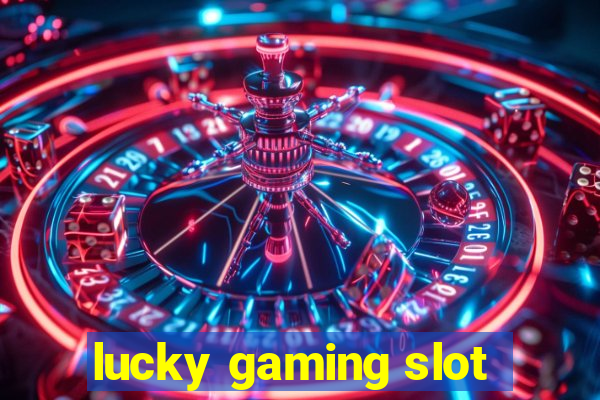 lucky gaming slot