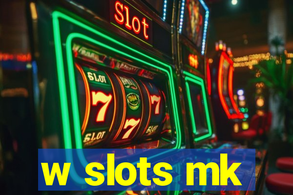 w slots mk