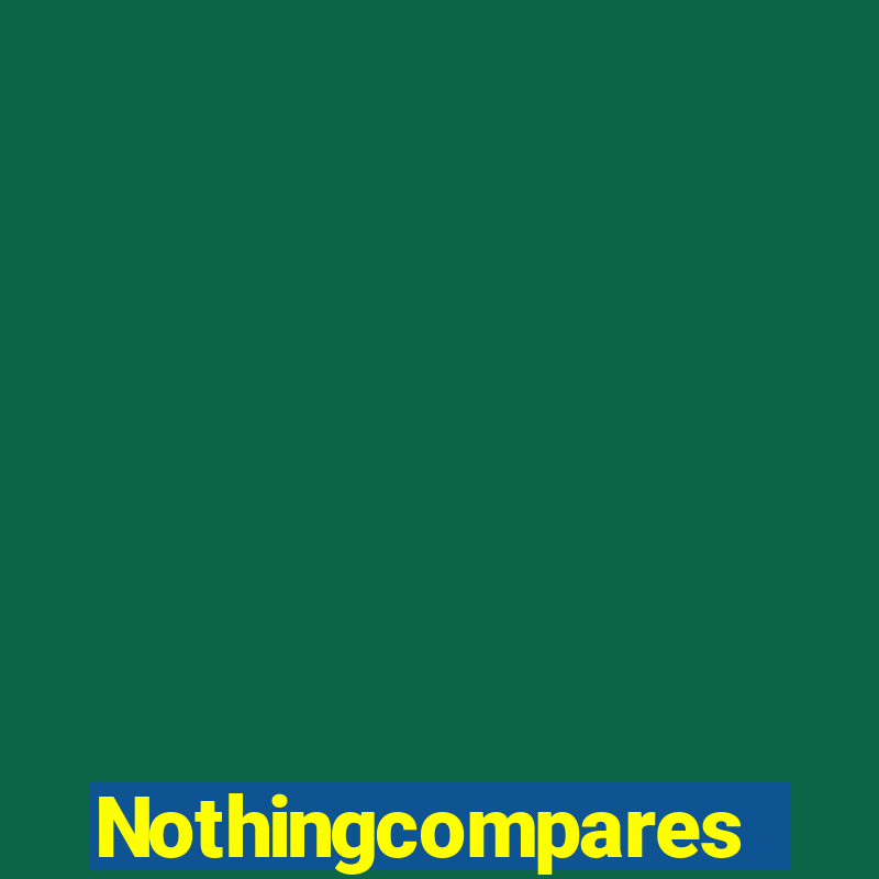 Nothingcompares