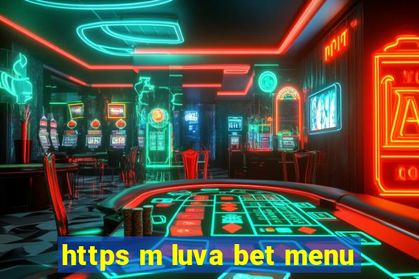 https m luva bet menu