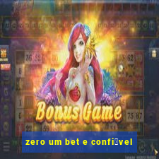 zero um bet e confi谩vel