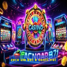 zero um bet e confi谩vel