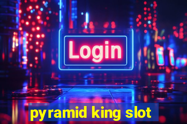 pyramid king slot