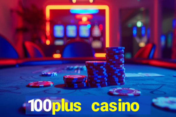 100plus casino online login