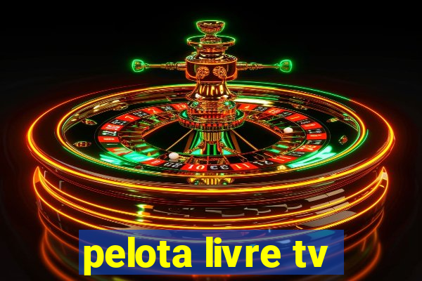 pelota livre tv