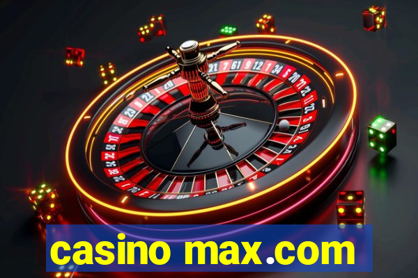 casino max.com