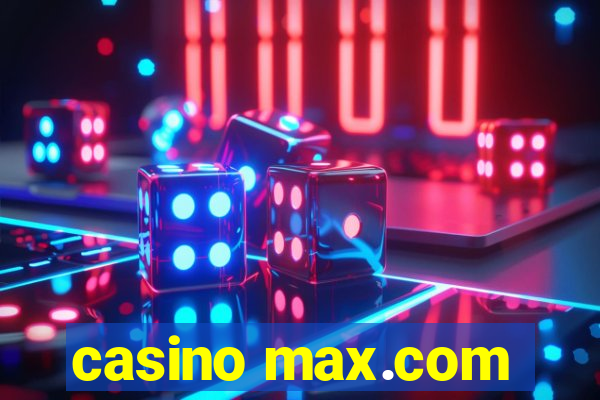 casino max.com