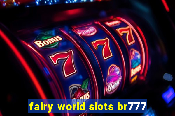 fairy world slots br777