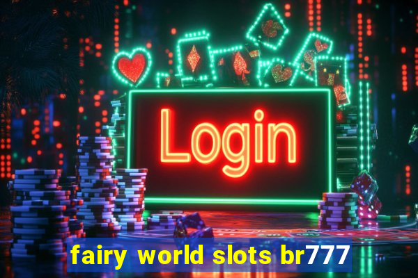 fairy world slots br777