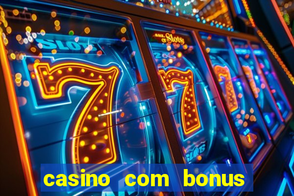 casino com bonus no cadastro