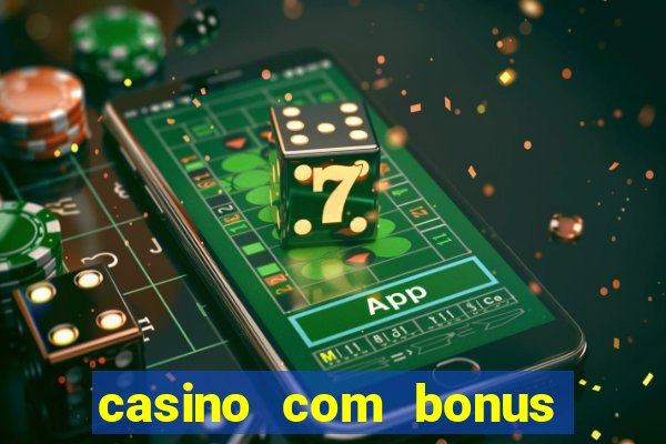 casino com bonus no cadastro