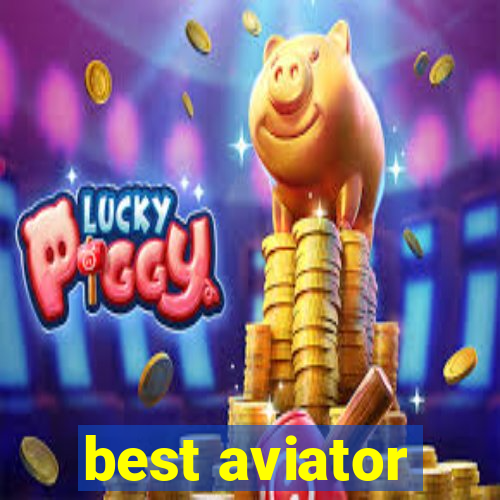 best aviator