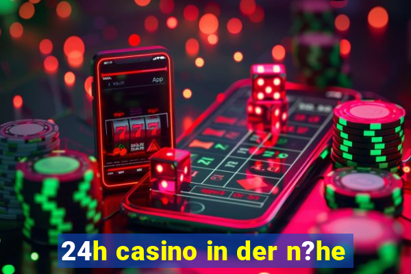 24h casino in der n?he