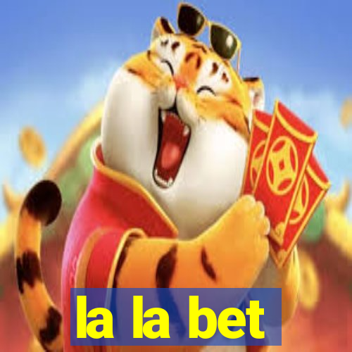 la la bet