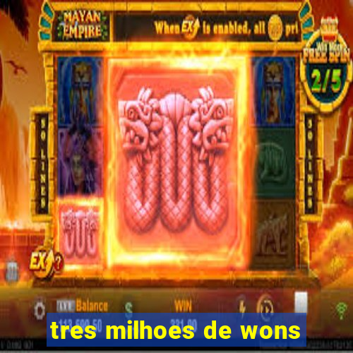 tres milhoes de wons