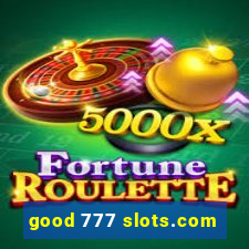 good 777 slots.com