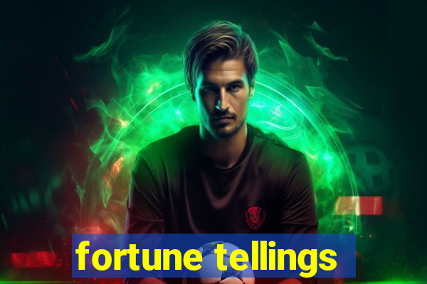 fortune tellings