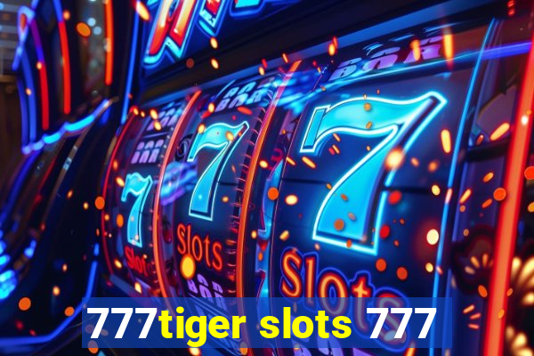 777tiger slots 777