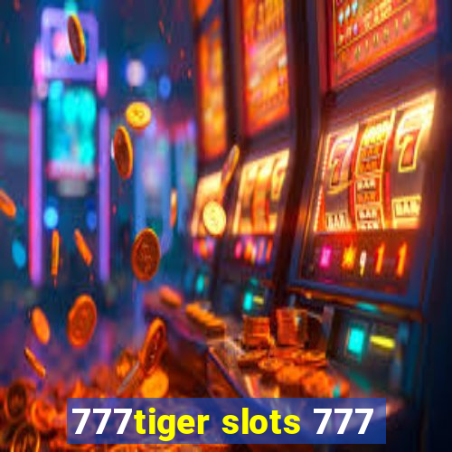 777tiger slots 777