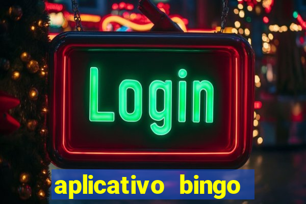 aplicativo bingo paga mesmo