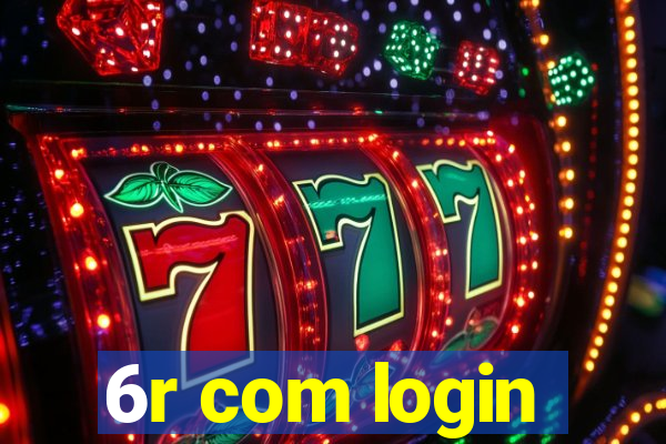 6r com login