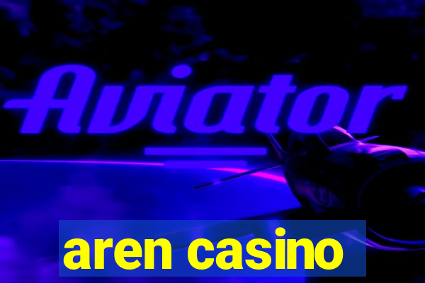 aren casino