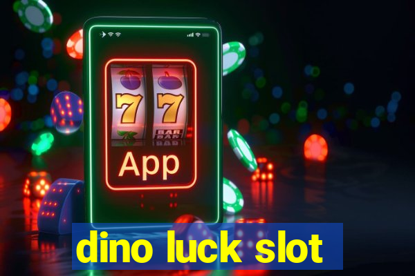 dino luck slot