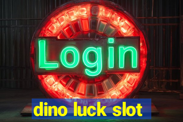 dino luck slot