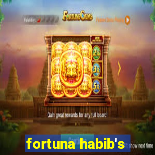 fortuna habib's