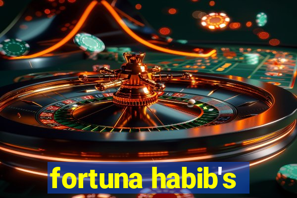 fortuna habib's