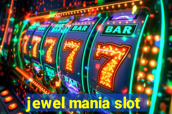 jewel mania slot