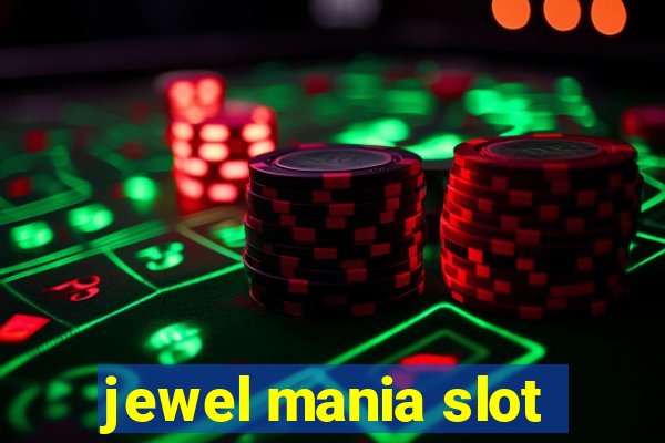 jewel mania slot