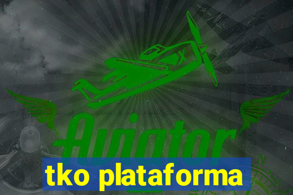 tko plataforma