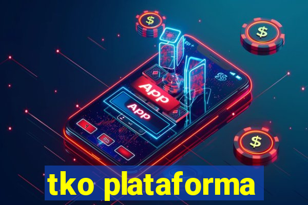 tko plataforma