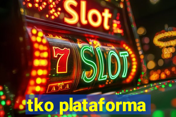 tko plataforma