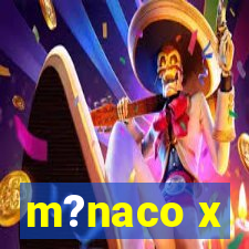 m?naco x